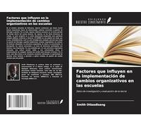 Factores que influyen en la implementación de cambios organizativos en las escuelas: Datos de investigación y evaluación de la teoría