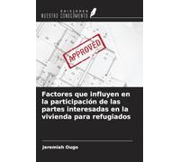 Factores que influyen en la participación de las partes interesadas en la vivienda para refugiados