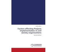Factors affecting Projects implementation in civil society organizations: Second Edition