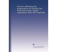 Factors affecting the preparation of misted clay feed and solids-liquid separation after HCl leaching