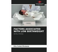 FACTORS ASSOCIATED WITH LOW BIRTHWEIGHT: Bumbu, Kinshasa