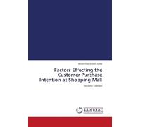 Factors Effecting the Customer Purchase Intention at Shopping Mall: Second Edition