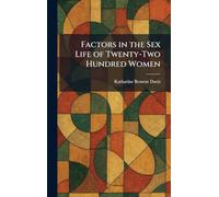 Factors in the Sex Life of Twenty-Two Hundred Women