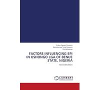 FACTORS INFLUENCING EPI IN USHONGO LGA OF BENUE STATE, NIGERIA: Second Edition