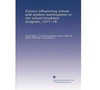 Factors influencing school and student participation in the school breakfast program, 1977-78