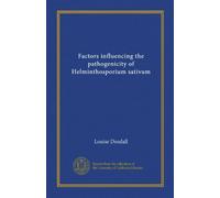 Factors influencing the pathogenicity of Helminthosporium sativum (Vol-1)