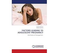 Factors Leading to Adolescent Pregnancy: Risk factors of Teenage Girls