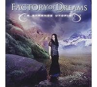 Factory Of Dreams - A Strange Utopia