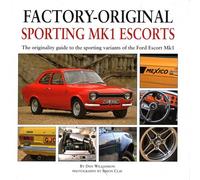 Factory-Original Sporting Mk1 Escorts: The Originality Guide to Sporting Variants of the Ford Escort Mk1