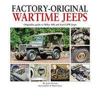 Factory-Original Wartime Jeeps: Originality Guide covering wartime Willys MB and Ford GPW Jeeps