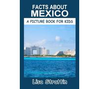 Facts About Mexico (Geography - Countries of the World)