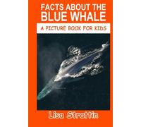 Facts About the Blue Whale (A Picture Book For Kids)