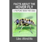 Facts About the Hover Fly (A Picture Book For Kids)