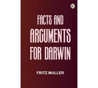 Facts and Arguments for Darwin