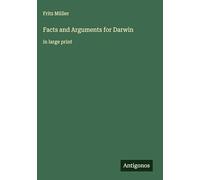 Facts and Arguments for Darwin: in large print