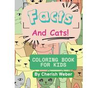 Facts and Cats! Coloring book: A coloring book for your cat loving child to learn about cats in a fun and unique way