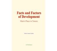 Facts and Factors of Development: Man's Place in Nature