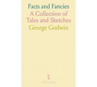 Facts and Fancies: A Collection of Tales and Sketches