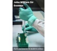 Facts And Fancies In Modern Science (ebook)