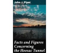 Facts And Figures Concerning The Hoosac Tunnel (ebook)