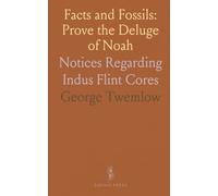 Facts and Fossils: Prove the Deluge of Noah: Notices Regarding Indus Flint Cores