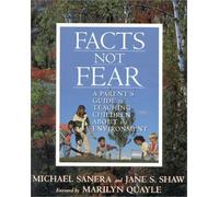 Facts Not Fear: A Parent's Guide to Teaching Children about the Environment by Michael Sanera (1996-11-01)