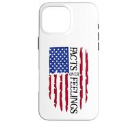 Facts Over Feelings Flag Sign USA God Family Country Freedom Carcasa para iPhone 16 Pro MAX