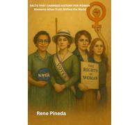 FACTS THAT CHANGED HISTORY FOR WOMEN: Moments When Truth Shifted the World