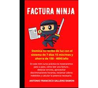 Factura Ninja: Domina tu recibo de luz con el sistema de 7 días 15 min/mes y ahorra de 150 - 400€/año