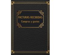 Facturas recibidas Compras y gastos: Libro de registro contable de IVA soportado para autonomos y empresas. A4 Español.