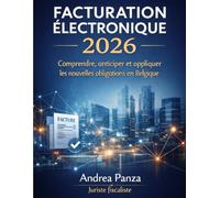 FACTURATION ÉLECTRONIQUE 2026: Comprendre, anticiper et appliquer les nouvelles obligations en Belgique