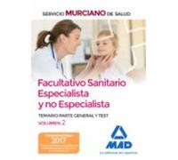 Facultativo Sanitario Especialista y no Especialista del Servicio Murciano de Salud. Temario parte general y test volumen 2