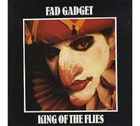 Fad Gadget - King Of The Flies