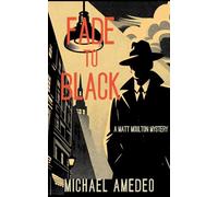 Fade to Black: A Matt Moulton Mystery: 2
