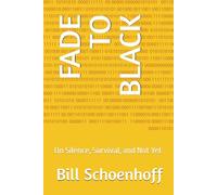 FADE TO BLACK: On Silence, Survival, and Not Yet