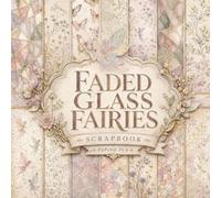 Faded Glass Fairies Scrapbook: Dusty Rose Stained Glass Fairy Decorative Paper Pad for Junk Journaling, Card Making & Mixed Media