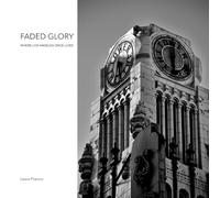 Faded Glory: Where Los Angeles Once Lived