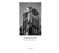 Faded Glory: Where Los Angeles Once Lived