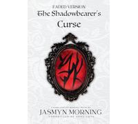 (FADED VERSION) The Shadowbearer's Curse: A Dark Fantasy Romance, Book 1 (1) (Chronicles of Song Crye (Special Edition))