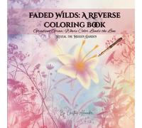 Faded Wilds: A Reverse Coloring book | Gradient illustration for mindful art therapy: Grainy Gradient Silhouettes for Tracing and Creative Mindfulness