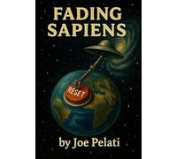 Fading Sapiens: Disclosure of extraterrestrials is forbidden for a reason, and the real history of humanity is a manufactured illusion.