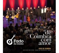Fado Ao Centro - De Coimbra Com Amor (Fado De Coimbra Ao Vivo No Ccb, Casa da Música E Tagv)