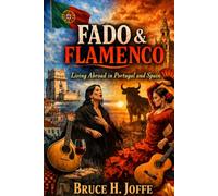 Fado & Flamenco: Living Abroad in Portugal or Spain (Portugal Living)