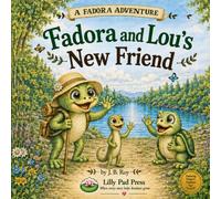 Fadora and Lou's New Friend (Fadora Adventures Series)