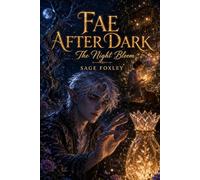Fae After Dark: The Night Bloom: 1