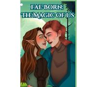 Fae Born: The Magic Of Us