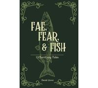 Fae, Fear, & Fish: 13 Terrifying Tales