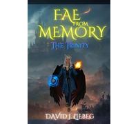 Fae from Memory: The Trinity (Oak Stone Chronicles)