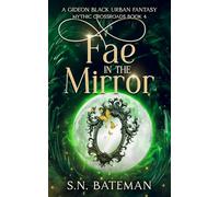 Fae in the Mirror: a Gideon Black urban fantasy (Mythic Crossroads)