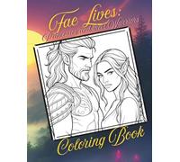 Fae Lives Coloring Book: Princesses and their Warriors: A Romantasy Coloring Book (Fae Warriors, Wings & Whispers)